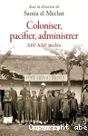 Coloniser, pacifier, administrer, XIXe-XXIe siècles vignette