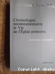 Chronologies néotestamentaires et Vie de l'Eglise primitive vignette